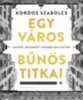 Kordos Szabolcs: Egy város bűnös titkai könyv