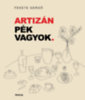 Fekete Gergő: Artizán pék vagyok. könyv