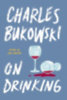 Bukowski, Charles: On Drinking idegen