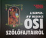 Dr. Werner János, Gaál Krisztián, Szabó Zoltán: A Kárpát-medence ősi szőlőfajtáiról könyv