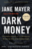 Mayer, Jane: Dark Money idegen