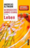 Altmann, Andreas: Gebrauchsanweisung für das Leben idegen