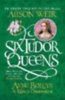 Weir, Alison: Six Tudor Queens: Anne Boleyn idegen