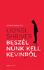 Lionel Shriver: Beszélnünk kell Kevinről könyv