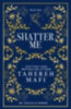 Mafi, Tahereh: Shatter Me. Collectors Edition idegen