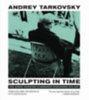 Tarkowskij, Andrei: Sculpting in Time idegen