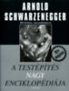 Arnold Schwarzenegger: A testépítés nagy enciklopédiája könyv