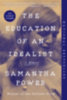 Power, Samantha: The Education of an Idealist idegen