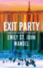 Mandel, Emily St. John: Exit Party idegen