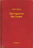 Henry James: The Figure in the Carpet e-Könyv