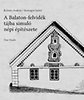 Krizsán András, Somogyi Győző: A Balaton-felvidék tájba simuló népi építészete könyv