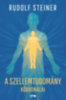 Rudolf Steiner: A szellemtudomány körvonalai könyv
