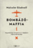 Malcolm Gladwell: Bombázómaffia könyv