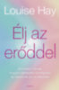 Louise Hay: Élj az erőddel könyv