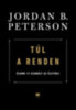 Jordan B. Peterson: Túl a renden: újabb 12 szabály az élethez e-Könyv