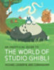 Leader, Michael - Cunningham, Jake: An Unofficial Guide to the World of Studio Ghibli idegen
