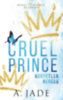 Ashley Jade: Cruel Prince - Kegyetlen herceg e-Könyv