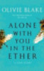 Blake, Olivie: Alone With You in the Ether idegen