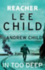 Child, Lee - Child, Andrew: In Too Deep idegen