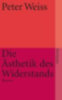 Weiss, Peter: Ästhetik des Widerstands idegen