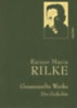 Rilke, Rainer Maria: Gesammelte Werke. Die Gedichte. idegen