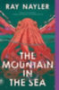 Nayler, Ray: The Mountain in the Sea idegen