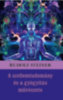 Rudolf Steiner: A szellemtudomány és a gyógyítás művészete könyv