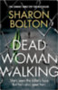 Bolton, Sharon: Dead Woman Walking idegen