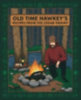 Old Time Hawkey: Old Time Hawkey's Recipes from the Cedar Swamp idegen