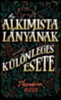 Theodora Goss: Az alkimista lányának különleges esete e-Könyv