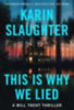 Slaughter, Karin: This Is Why We Lied idegen