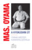 Masutatsu Oyama: A kyokushin út könyv