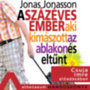 Jonas Jonasson: A százéves ember, aki kimászott az ablakon és eltűnt e-hangos