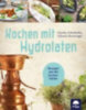 Arbeithuber, Claudia - Stranzinger, Viktoria: Kochen mit Hydrolaten idegen