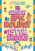 Kirby, Katie: The Seriously Epic Holiday of Lottie Brooks idegen