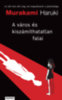 Murakami Haruki: A város és kiszámíthatatlan falai e-Könyv
