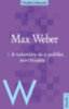 Max Weber: A tudomány és a politika mint hivatás könyv