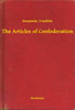 Benjamin Franklin: The Articles of Confederation e-Könyv
