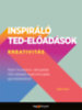 Tom May: Inspiráló TED-előadások: Kreativitás könyv