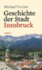 Forcher, Michael: Geschichte der Stadt Innsbruck idegen