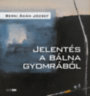 Berki Ádám József: Jelentés a bálna gyomrából könyv