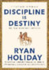 Holiday, Ryan: Discipline is Destiny idegen