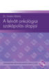 Dr.Szalai Márta: A felnőtt onkológiai szakápolás alapjai e-Könyv