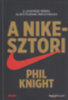 Knight, Phil: A Nike-sztori - Keménytáblás antikvár