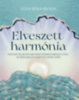 Tóth Réka Ibolya: Elveszett harmónia könyv