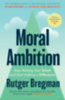 Rutger Bregman: Moral Ambition idegen