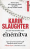 Karin Slaughter: Elnémítva - Egy gyilkos, aki nem veszíthet semmit e-Könyv