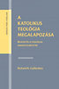 Richard R. Gaillardetz: A katolikus teológia megalapozása. Bevezetés a teológiai ismeretelméletbe e-Könyv