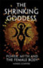 Schipper, Mineke: The Shrinking Goddess idegen