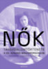Nők társadalomtörténete a 20. századi Magyarországon könyv
